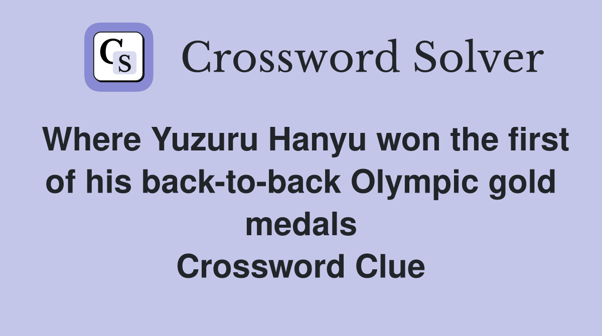 Where Yuzuru Hanyu won the first of his backtoback Olympic gold